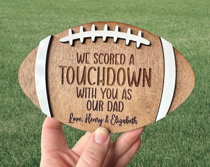 Football Sign for Dads-We scored a touchdown by getting you as our dad