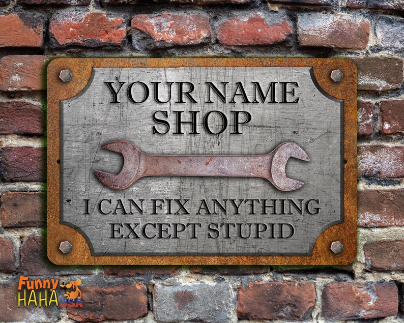 Custom Garage Sign, Personalized Workshop Sign, Can't Fix Stupid, Rust and Steel Design