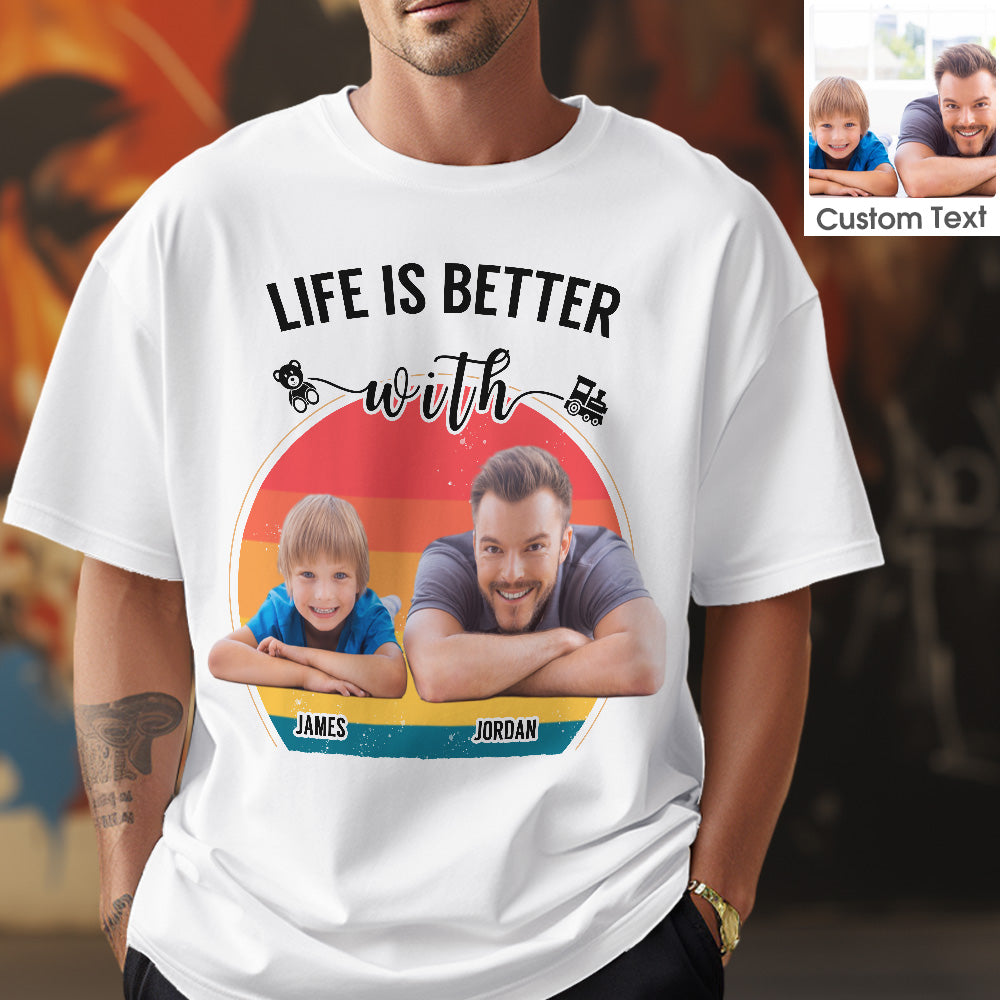 Custom Photo Colorful Tee Personalized  Life Is Better with Name T-shirt Father's Day Gift - MyHawaiianShirtsAU