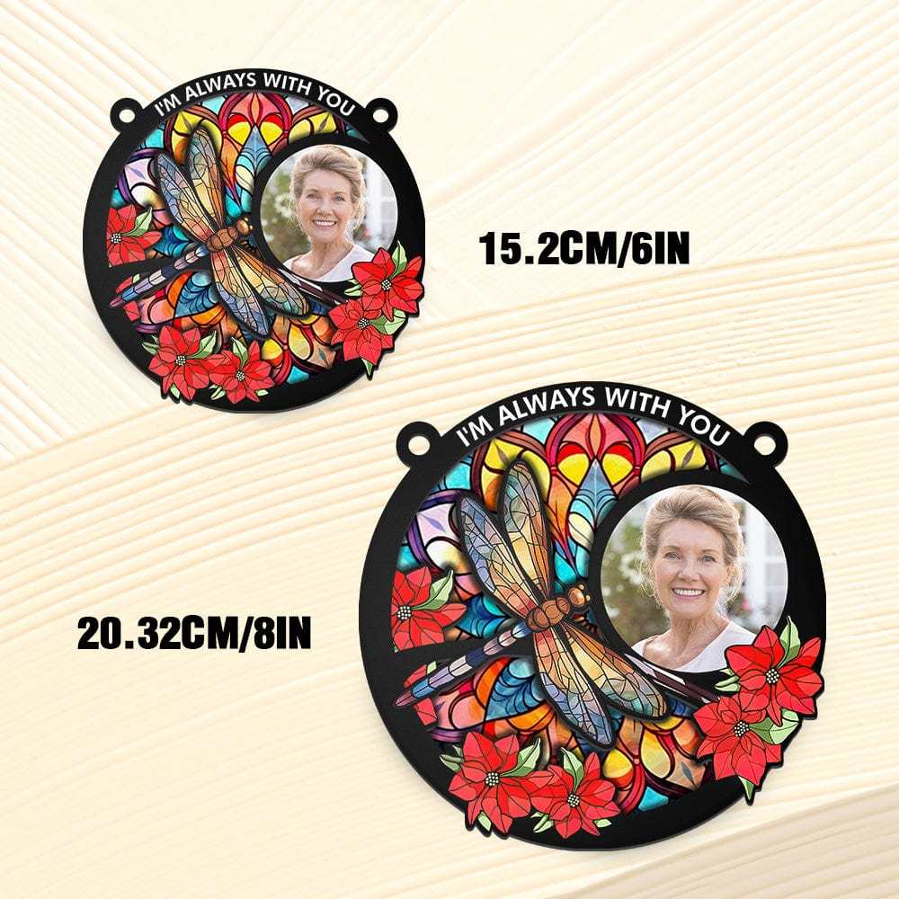 Custom Photo I'm Always With You Memorial - Personalized Window Hanging Suncatcher Ornament - soufeelmy