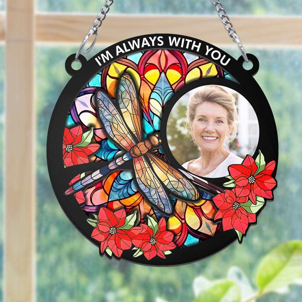 Custom Photo I'm Always With You Memorial - Personalized Window Hanging Suncatcher Ornament - soufeelmy