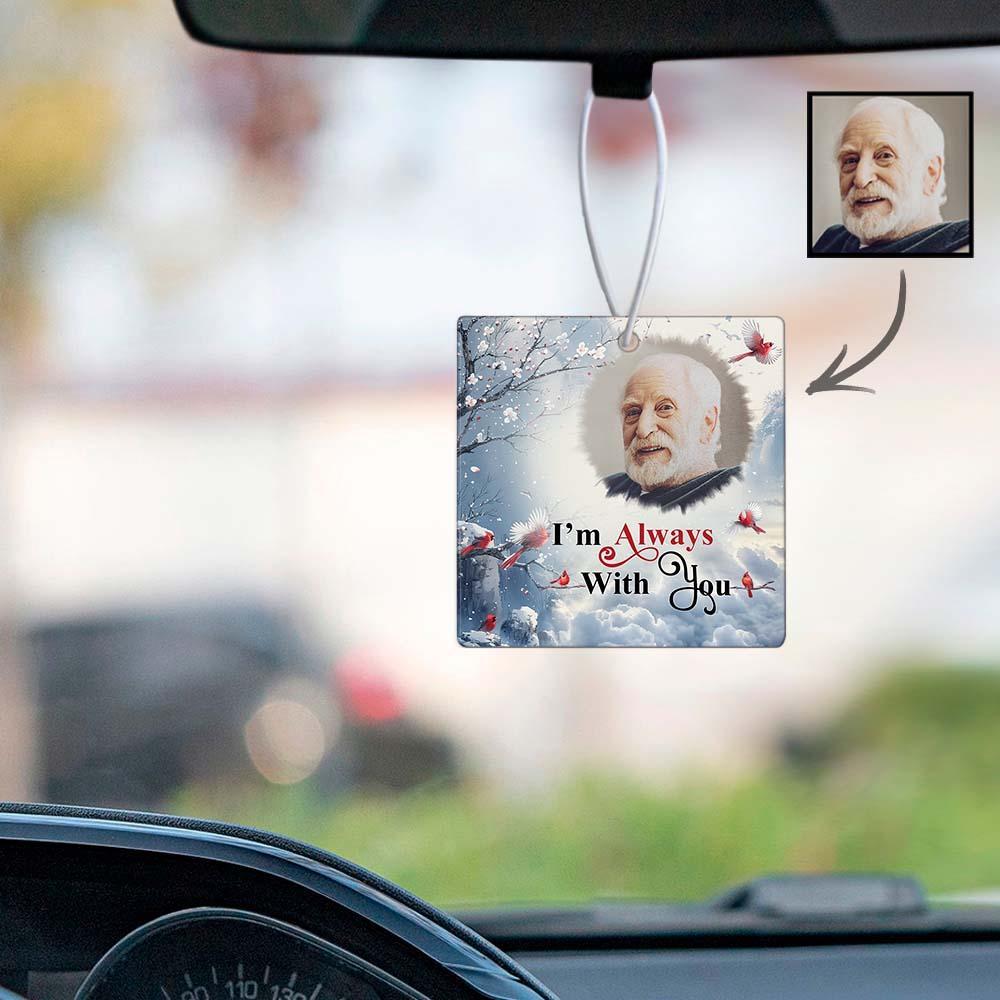Custom Car Air Fresheners I'm Always With You Car Photo Ornament Air Freshener Gift for Men Women Friend - soufeelmy