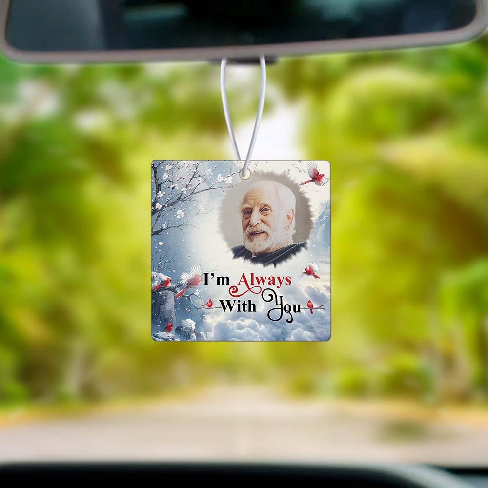 Custom Car Air Fresheners I'm Always With You Car Photo Ornament Air Freshener Gift for Men Women Friend - soufeelau