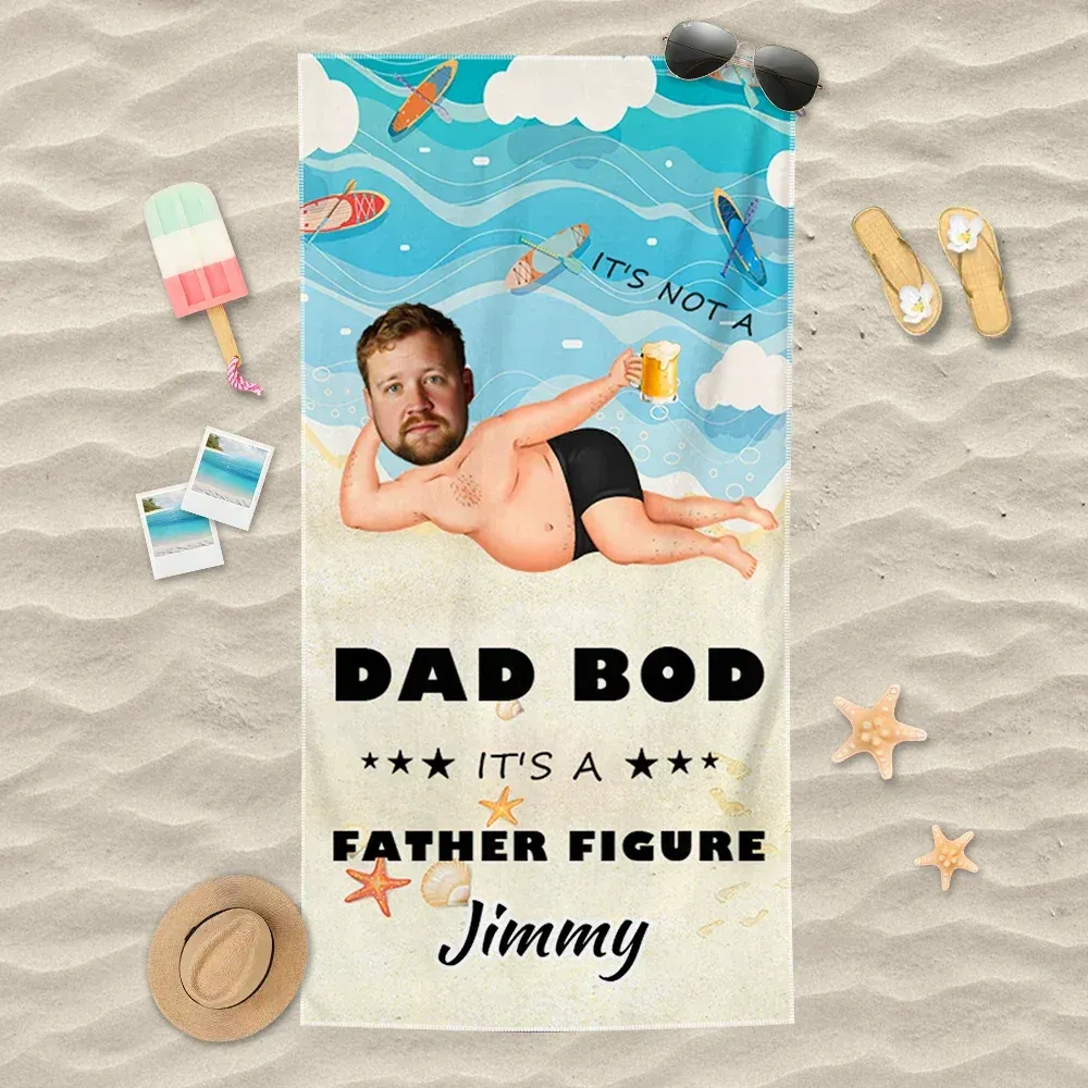 Father's Day Gifts Custom Photo Beach Towel, Quick Dry Bath Towel, It'S Not A Dad Bod Swimming Towel - auphotoblanket
