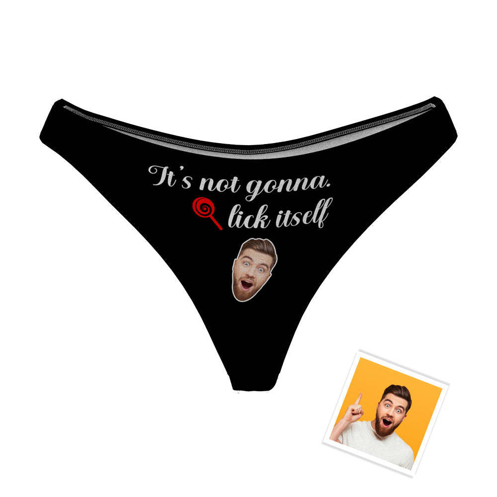 Women's Custom Boyfriend Face Funny Thong Sexy Panties It's Not Gonna Lick Itself Naughty Gift for Her - MyFaceUnderwearAU