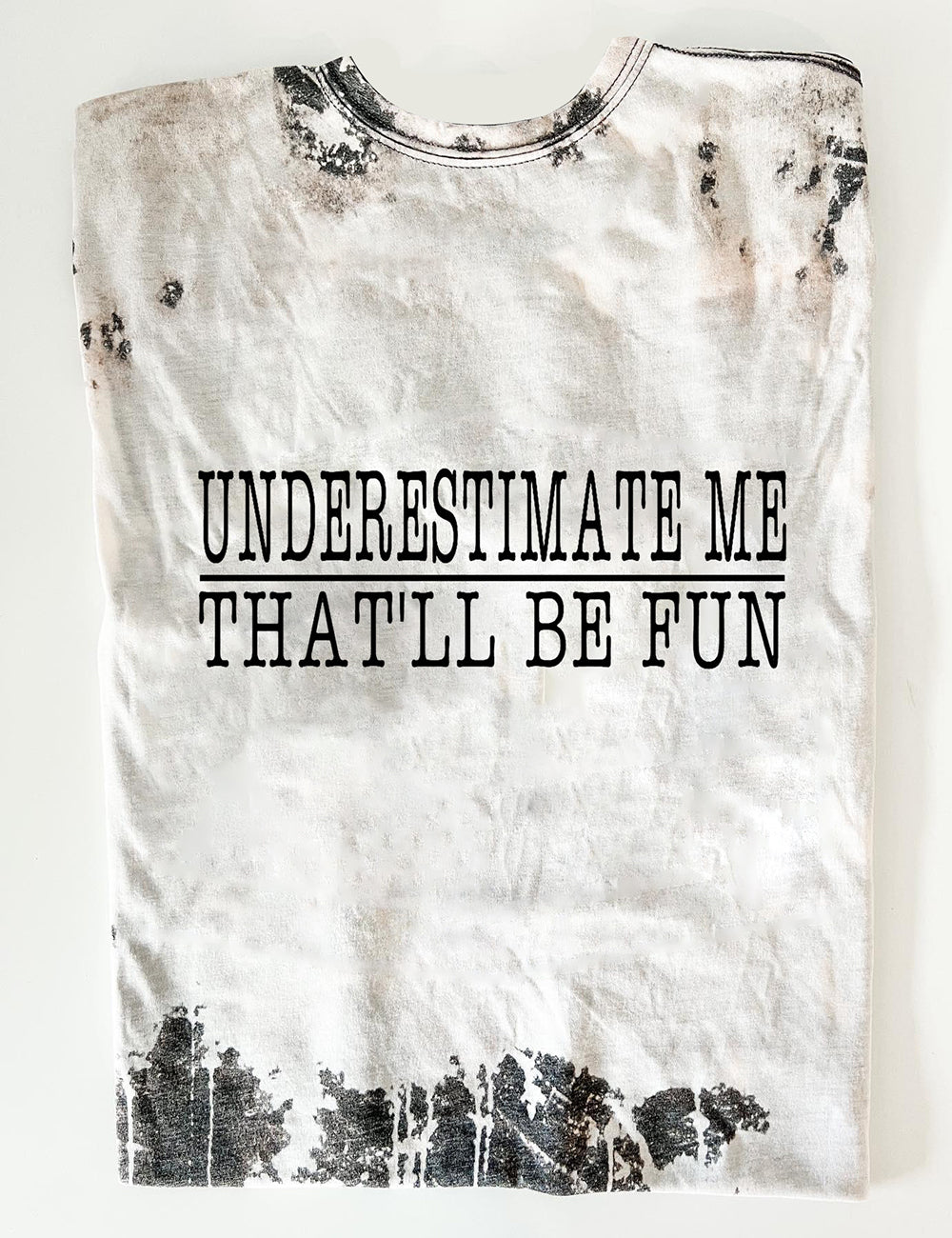 Underestimate Me That'll Be Fun Tee