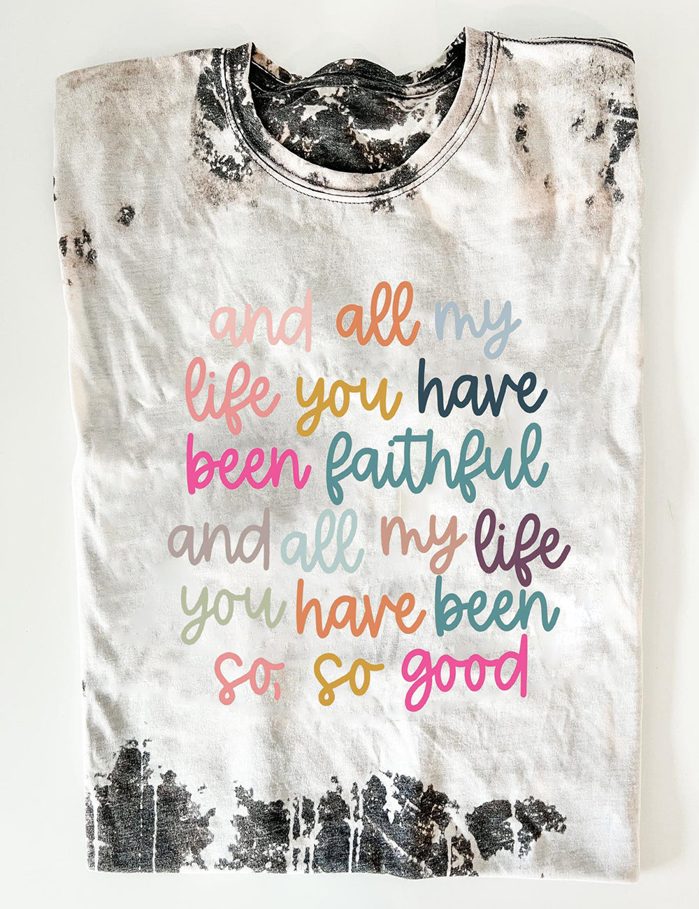 All My Life You Have Been Faithful Tee