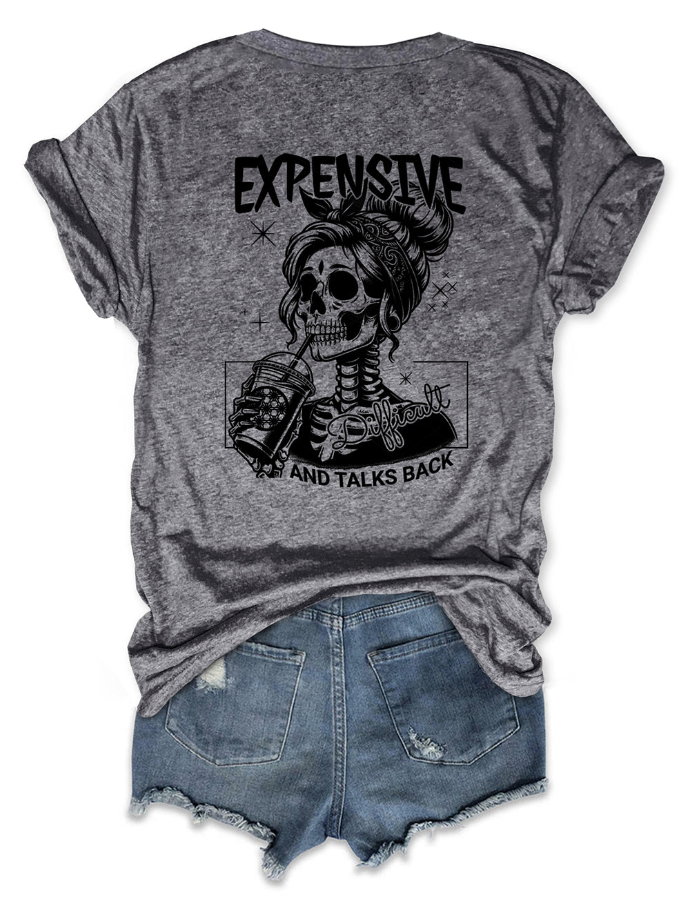 Expensive Difficult And Talks Back Cute Tee