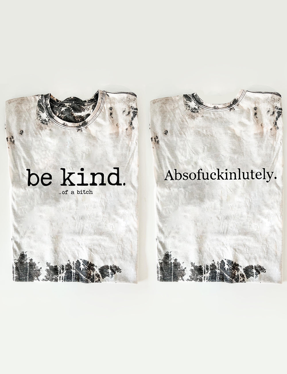 Be Kind Absofukinlutely Tee