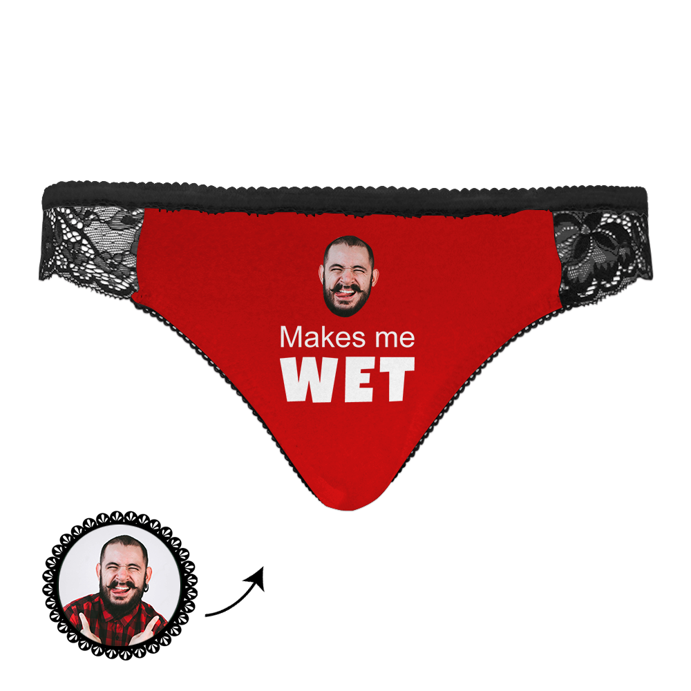 Custom Women Lace Panty Face Sexy Panties - Makes Me Wet Personalized LGBT Gifts - MyFaceSocksAu