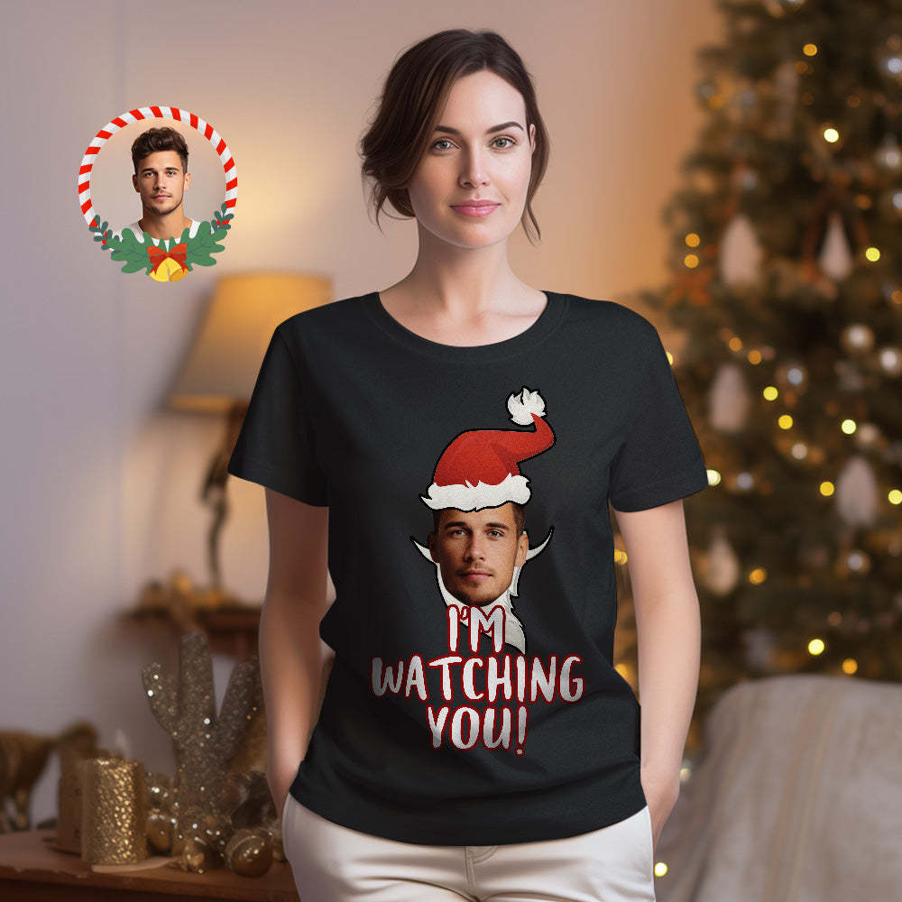 Custom Christmas Face T-shirt I am Watching You Christmas Santa Claus T-Shirt - MyFaceSocksAu
