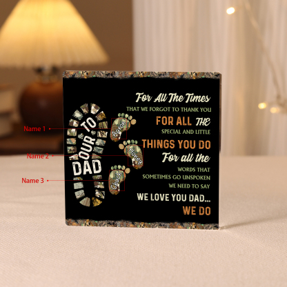 To My Dad Acrylic Square Keepsake Custom 3 Names Baby Feet Rectangle Plaque Father's Day Gift  - For All The Times That I Forgot To Thank You-Jessemade AU