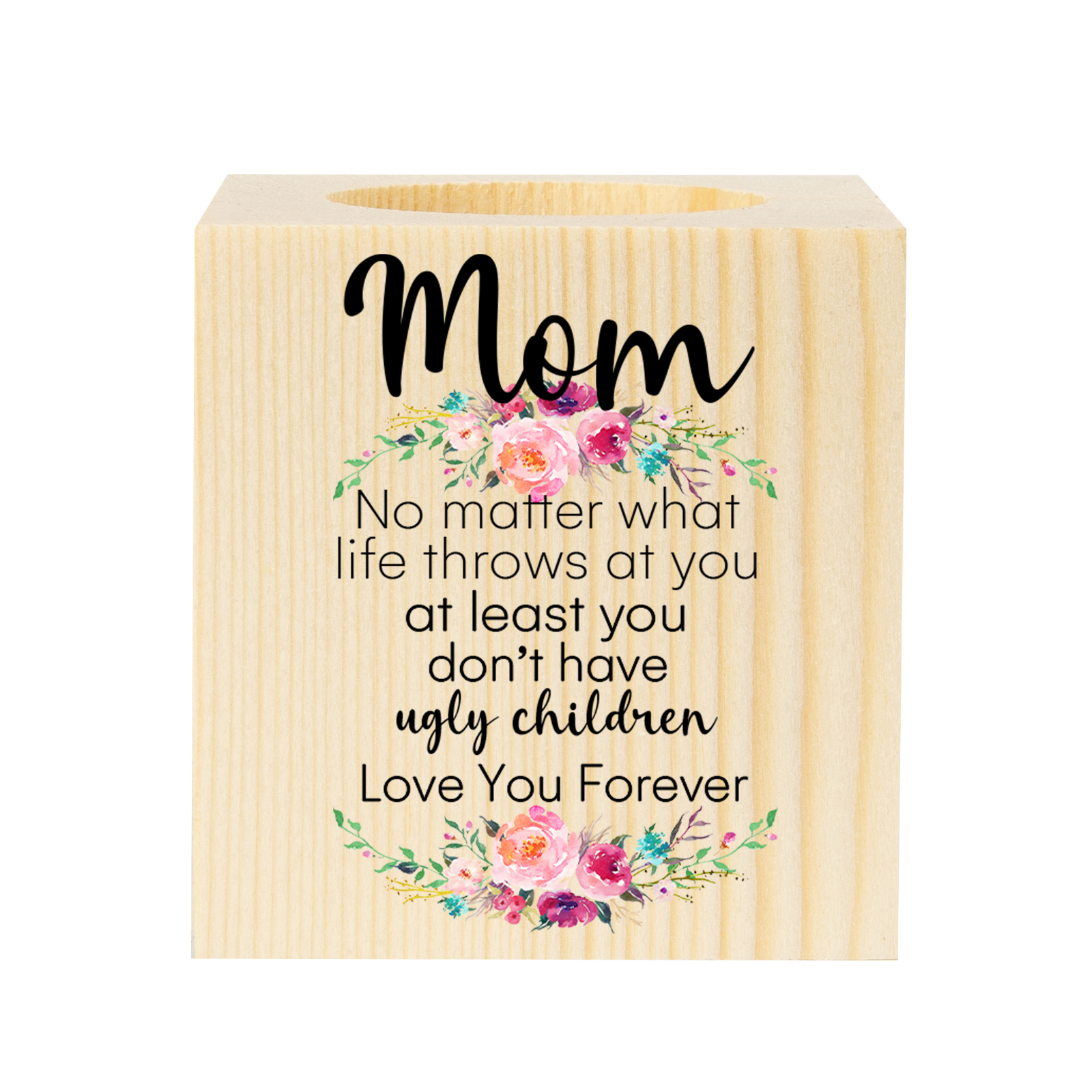 To Mom/Mum Personalised Text Candle Holder "At Least You Don't Have Ugly Children" Wooden Candlestick-Jessemade AU