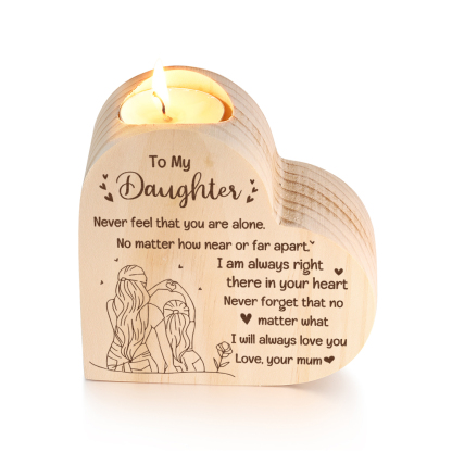 To My Daughter Heart Candle Holder "Never feel that you are alone" Wooden Candlestick-Jessemade AU