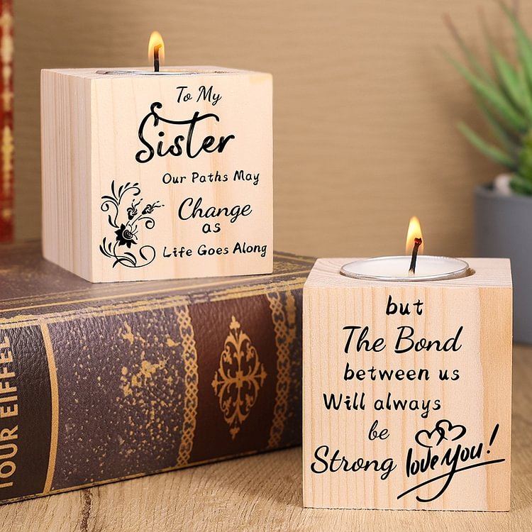 To My Sister Block Candle Holder The Bond Between Us Will Always Be Strong Wooden Candlesticks-Jessemade AU