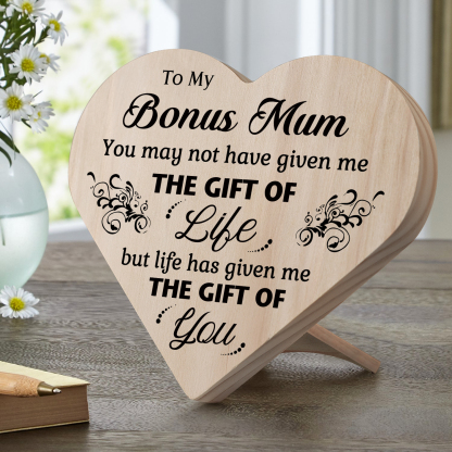 To My Bonus Mum "Life Has Given Me The Gift Of You" Wooden Heart Keepsake Desktop Ornament-Jessemade AU