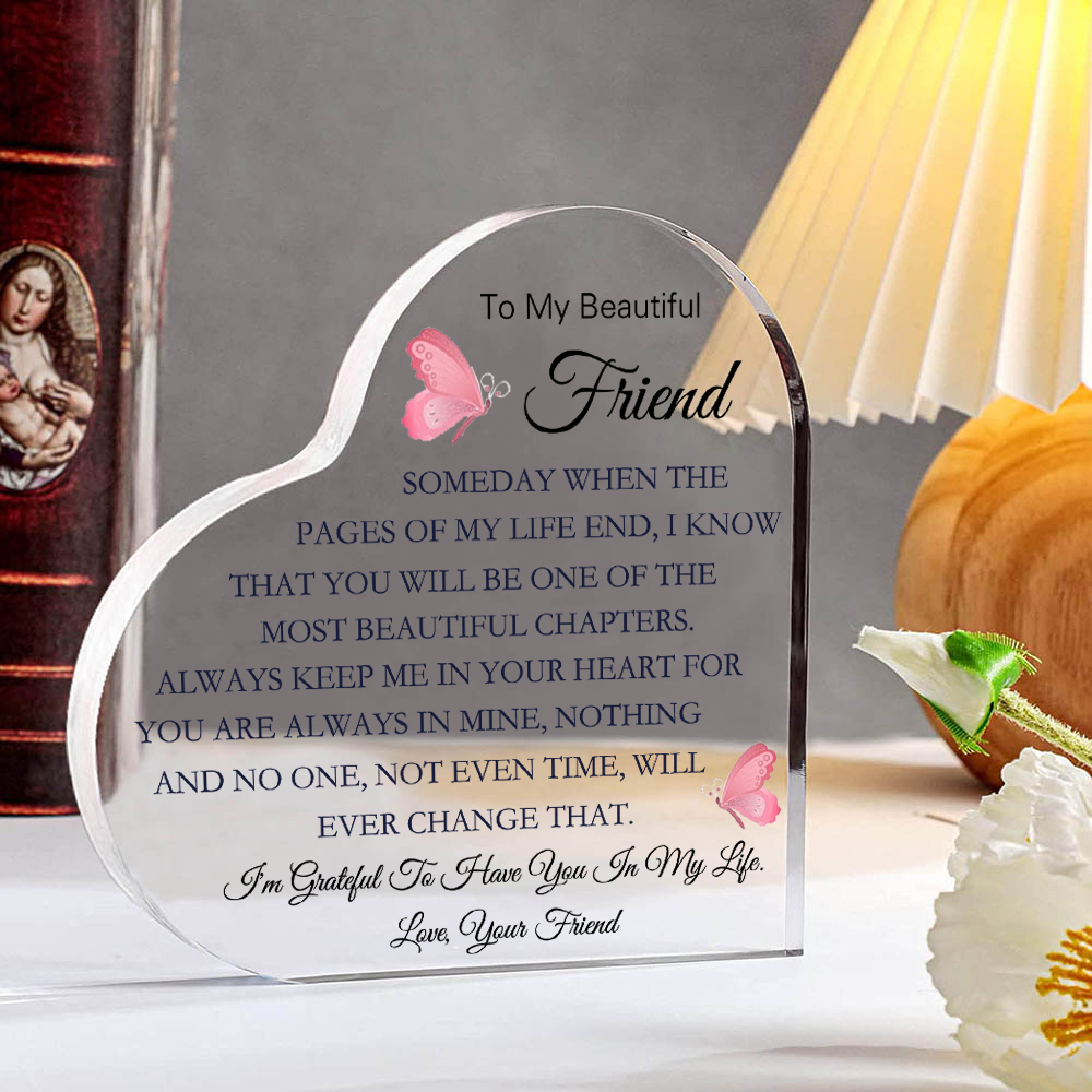 To My Beautiful Friend Acrylic Heart Keepsake Heart Ornament - I'm Grateful To Have You In My Life-Jessemade AU