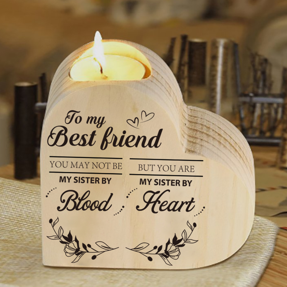 To My Best Friend Wooden Heart Candle Holder "you are my sister by heart."-Jessemade AU