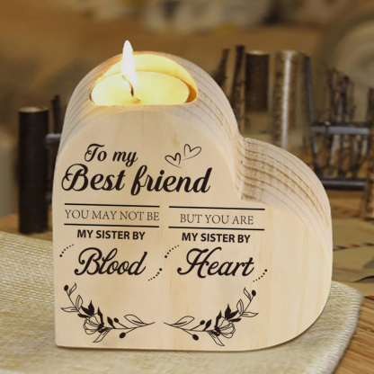To My Best Friend Wooden Heart Candle Holder "you are my sister by heart."-Jessemade AU