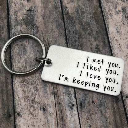 Couple Keychain Valentine's Day Gift  "I Met You I Liked you I Love You I'm Keeping You"-Jessemade AU