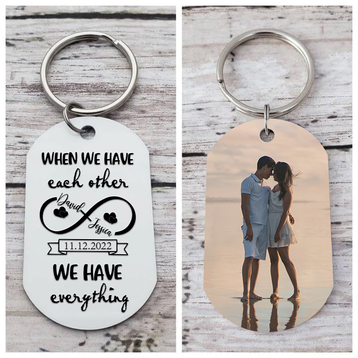Personalised 2 Names & Photo & Date Keychain Stainless Steel Couple Gift - When We Have Each Other, We Have Everything-Jessemade AU