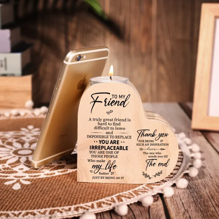 To My Friend Heart Candle Holder The One Who Needs You Till The End Wooden Candlestick-Jessemade AU