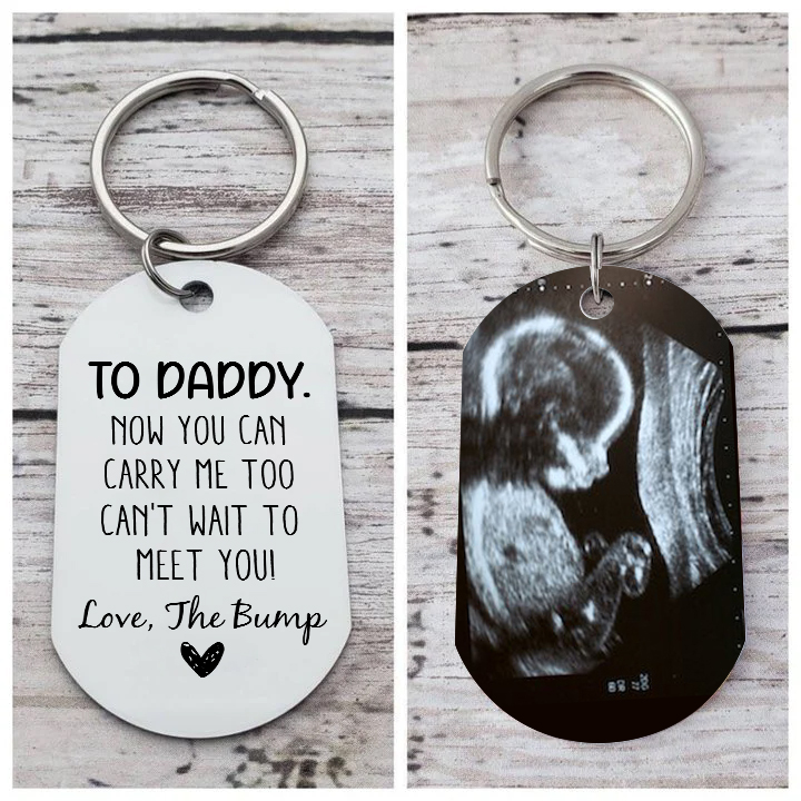 Personalised Photo Keychain Gifts For Daddy - Now You Can Carry Me Too. Can't Wait To Meet You!