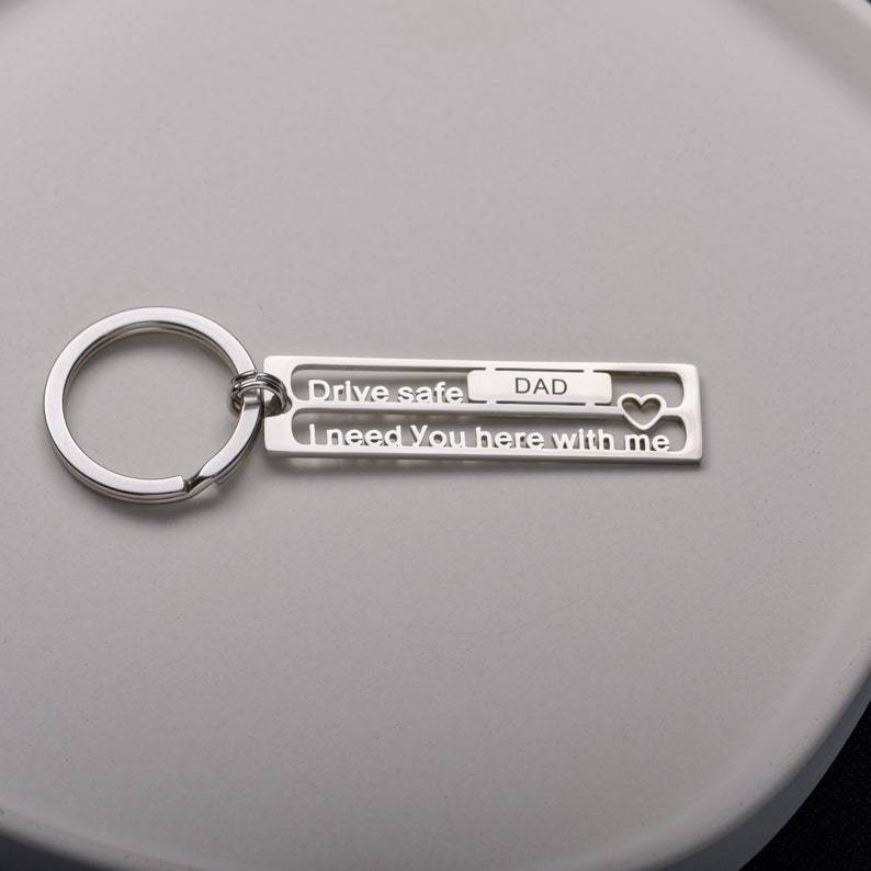 Drive Safe, I Need You Here With Me, Personalised Keychain Custom Names Gifts For Dad-Jessemade AU