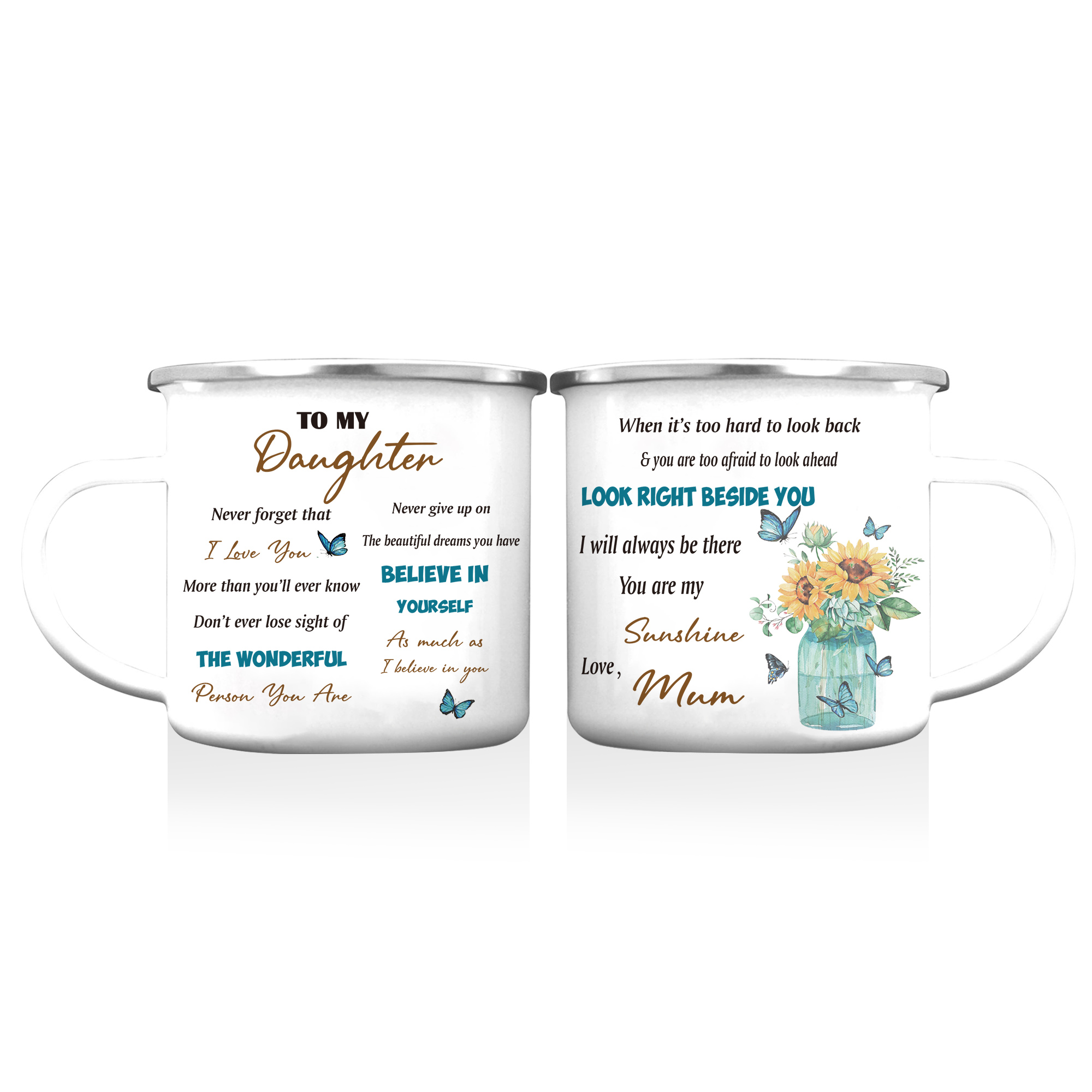 To My Daughter Enamel Mug Mum to Daughter Sunflowers Cup - Look Right Beside You I Will Always Be There-Jessemade AU