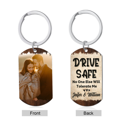 "Drive Safe, No One Else Will Tolerate Me" Keychain Custom 2 Names & Photo Keyring Couple Gifts-Jessemade AU