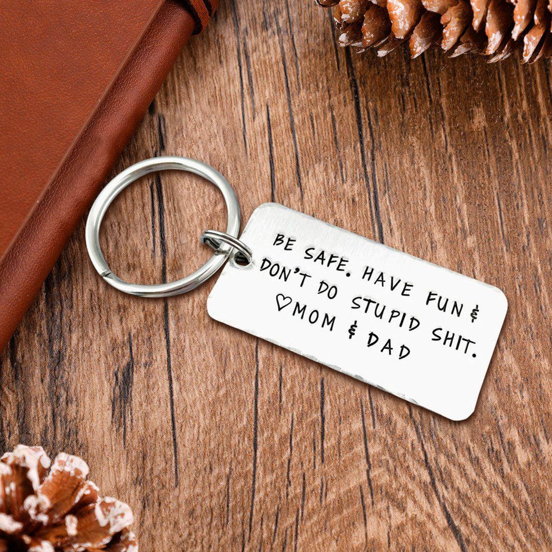 Be safe Have fun Don't Do Stupid Funny Keychain Gifts For Kids-Jessemade AU