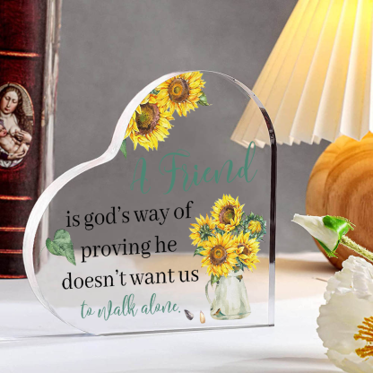 Acrylic Sunflower Heart Keepsake for Friends - A friend is god's way of proving he doesn't want us to walk alone-Jessemade AU