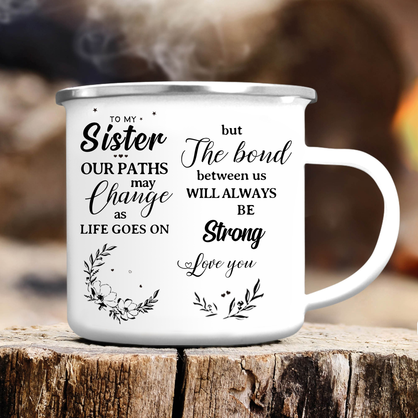 To My Sister Photo Mugs Enamel Cup Personalised Gifts for Sisters - The Bond Between Us Will Always Be Strong-Jessemade AU