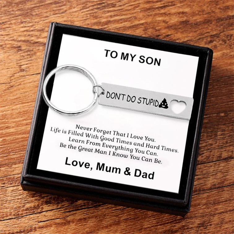 To My Son/Daughter Don't Do Stupid Funny Keychain "Never Forget That I Love You"-Jessemade AU