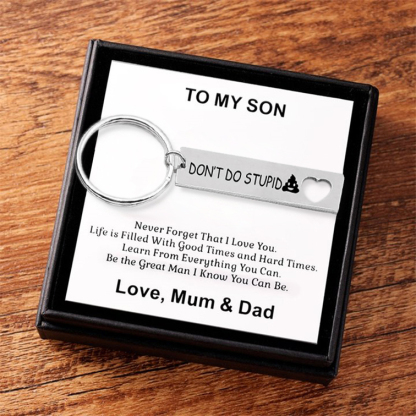 To My Son/Daughter Don't Do Stupid Funny Keychain "Never Forget That I Love You"-Jessemade AU