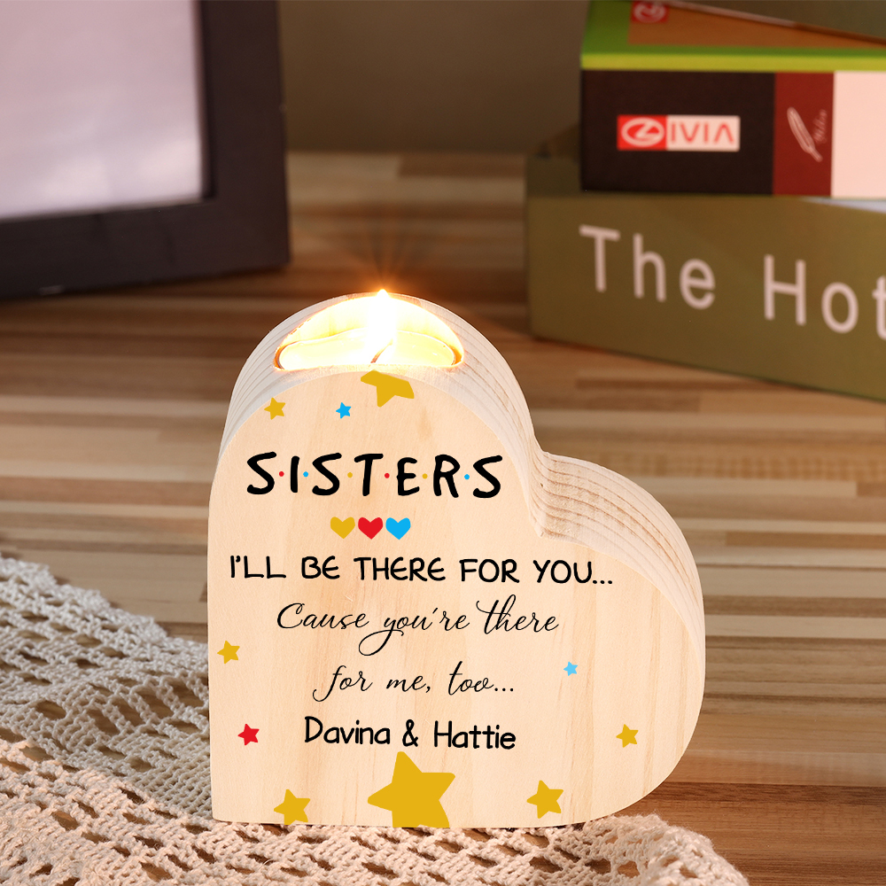 To My Sisters Wooden Candle Holder Customised 2 Names Candlesticks - I'll Be There For You-Jessemade AU