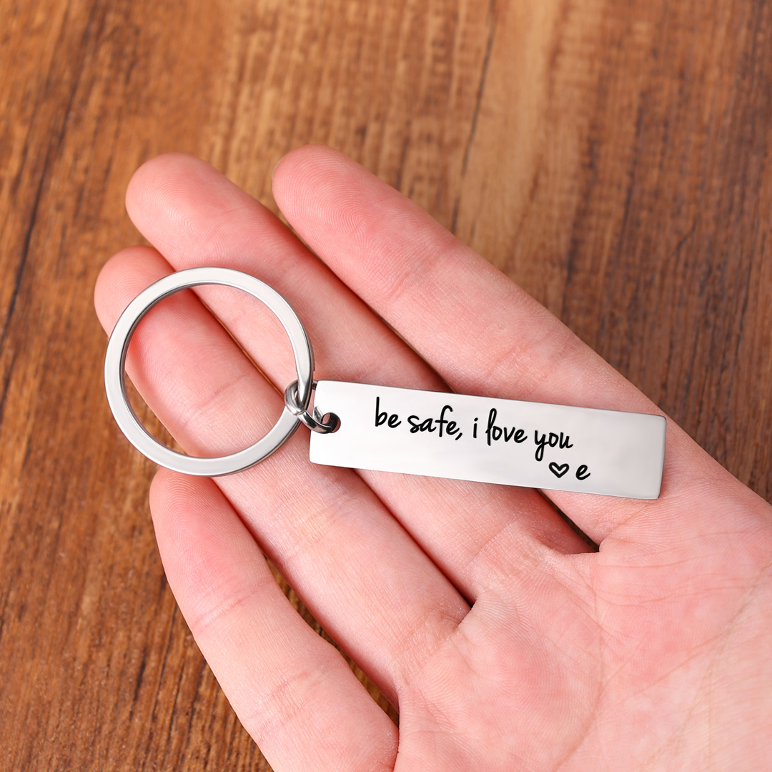 Be Safe I Love You Funny Keychain Custom Name Keychain Gift-Jessemade AU