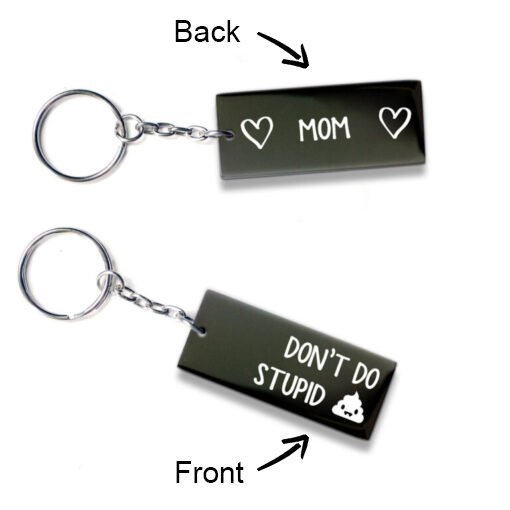 Don't Do Stupid Funny Keychain Gifts From Mom To Kids-Jessemade AU