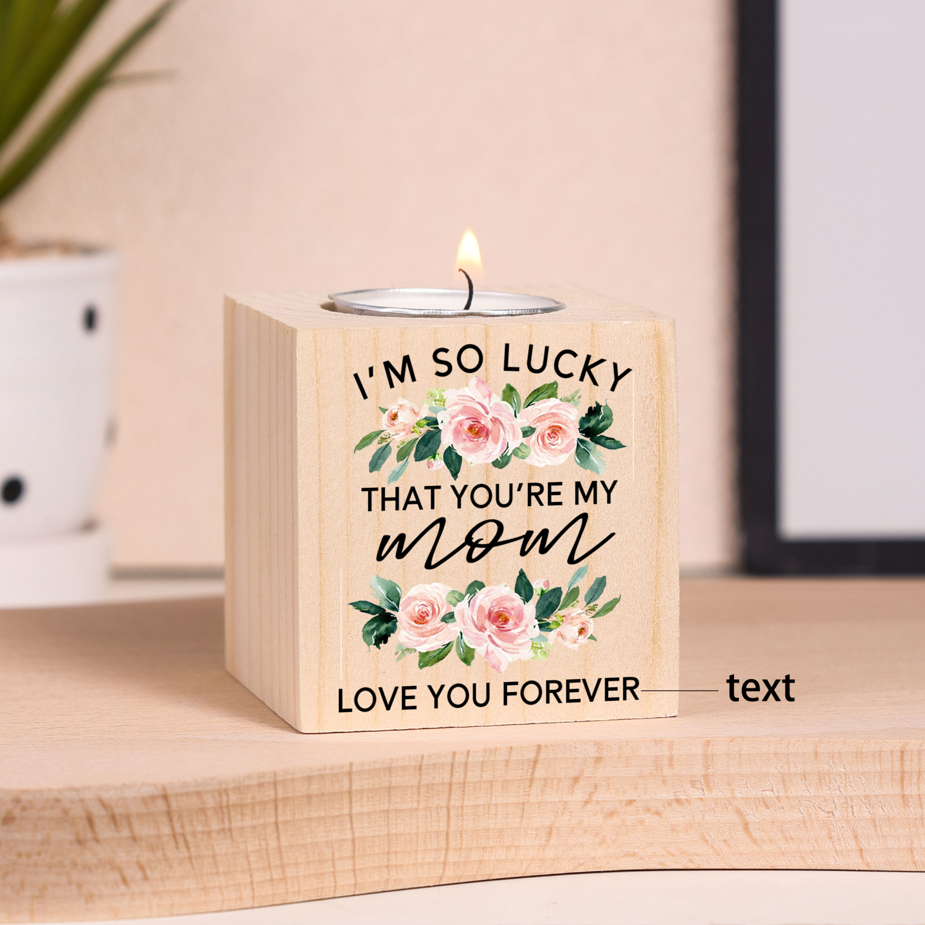 To Mom/Mum Personalised Text Candle Holder "I'm So Lucky That You're My Mom" Wooden Candlestick-Jessemade AU