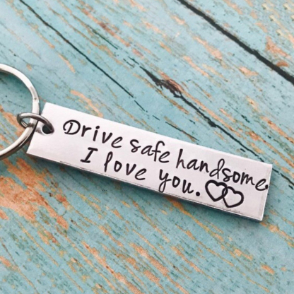 Drive Safe Handsome I Love You Funny Keychain Couple Gift for Him-Jessemade AU