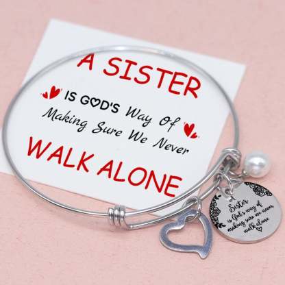 To My Sister Bangle Bracelet "A Sister Is God's Way Of Making Sure We Never Walk Alone"-Jessemade AU