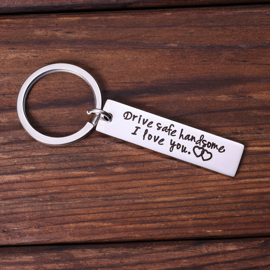 Drive Safe Handsome I Love You Funny Keychain Couple Gift for Him-Jessemade AU