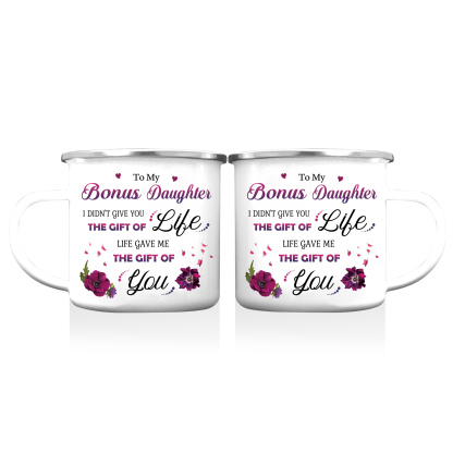 To My Bonus Daughter Enamel Mug Violets Cup Gifts for Daughter - Life Gave Me The Gift Of You-Jessemade AU