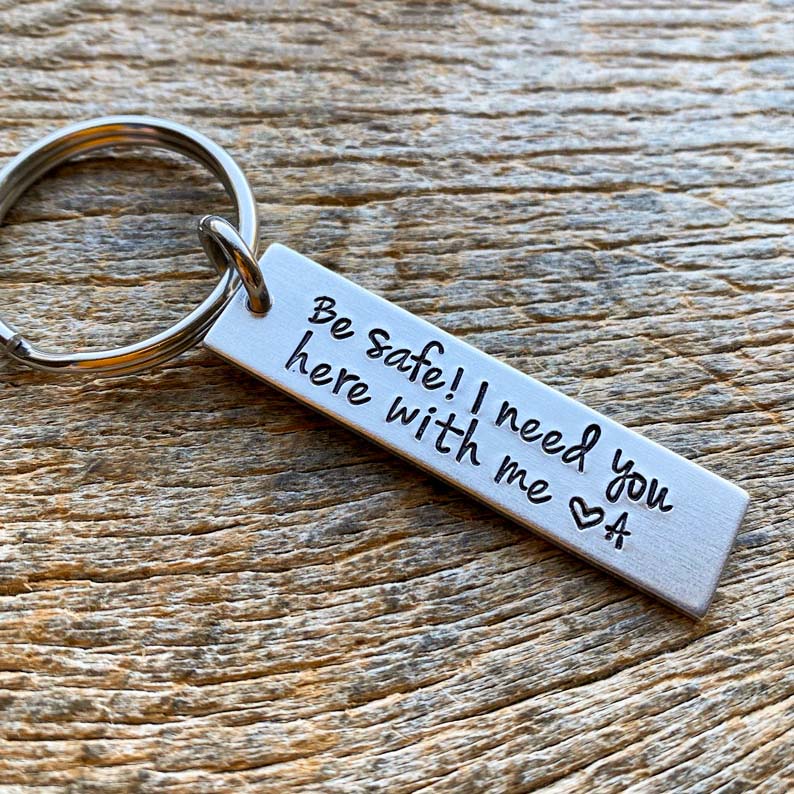 Personalised Initial Keychain "Be Safe I Need You Here With Me"-Jessemade AU