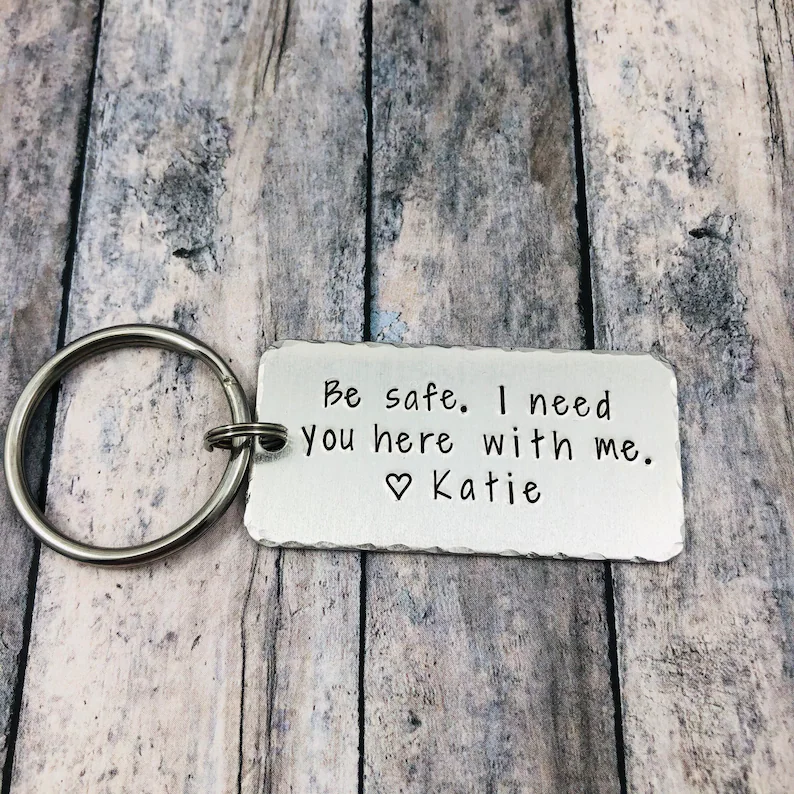 Personalised Name Be Safe Keychain "I Need You Here With Me"-Jessemade AU