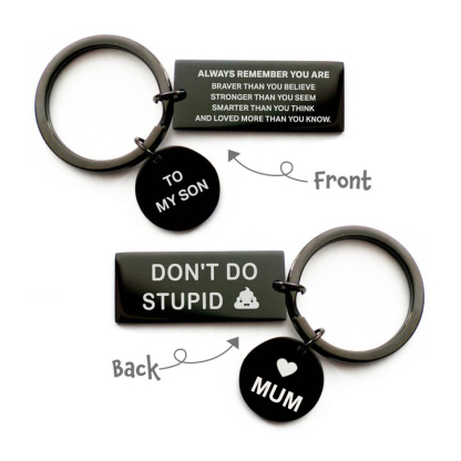 To My Daughter and Son Keychain "Don't Do Stupid"-Jessemade AU