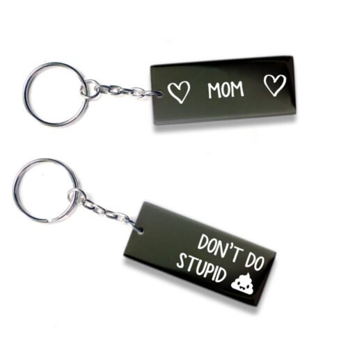 Don't Do Stupid Funny Keychain Gifts From Mom To Kids-Jessemade AU