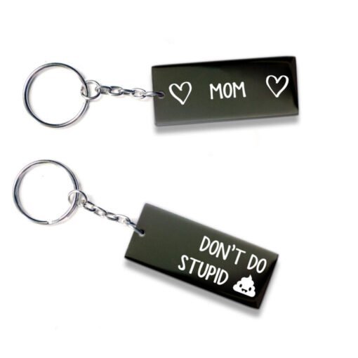 Don't Do Stupid Funny Keychain Gifts From Mom To Kids-Jessemade AU