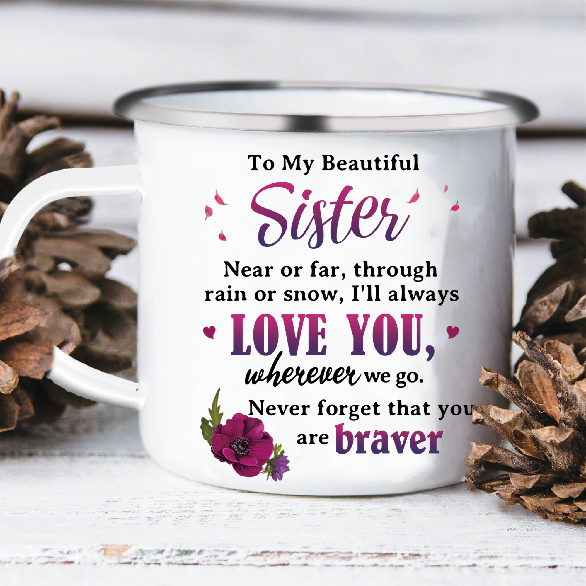 To My Beautiful Sister Mug Enamel Cup "Near Or Far, Through Rain Or Snow, I'll Always Love You" Gifts for Sisters/Friends-Jessemade AU