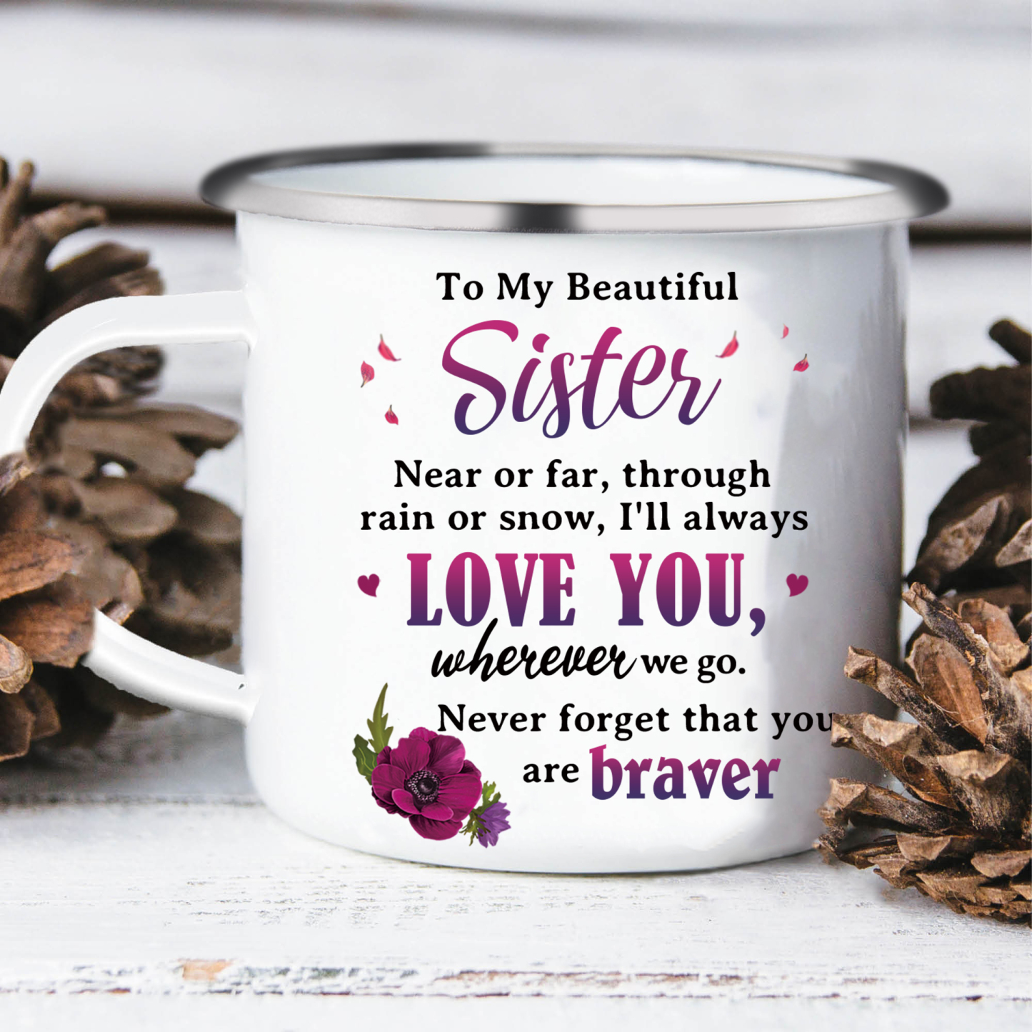 To My Beautiful Sister Mug Enamel Cup "Near Or Far, Through Rain Or Snow, I'll Always Love You" Gifts for Sisters/Friends-Jessemade AU